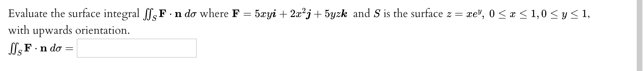 = 5xyi + 2x2j + 5yzk and S is the surface z