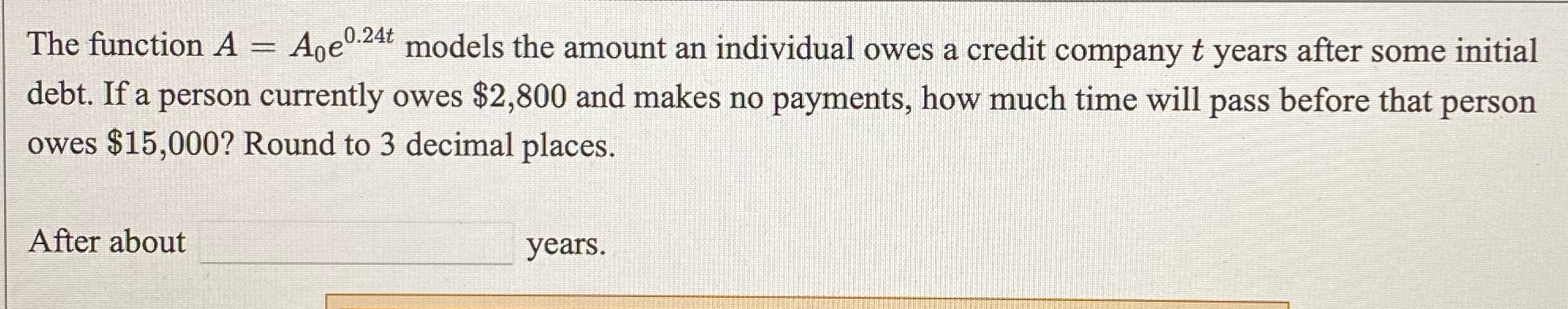 individual owes a credit company t years aer some initial debt. If