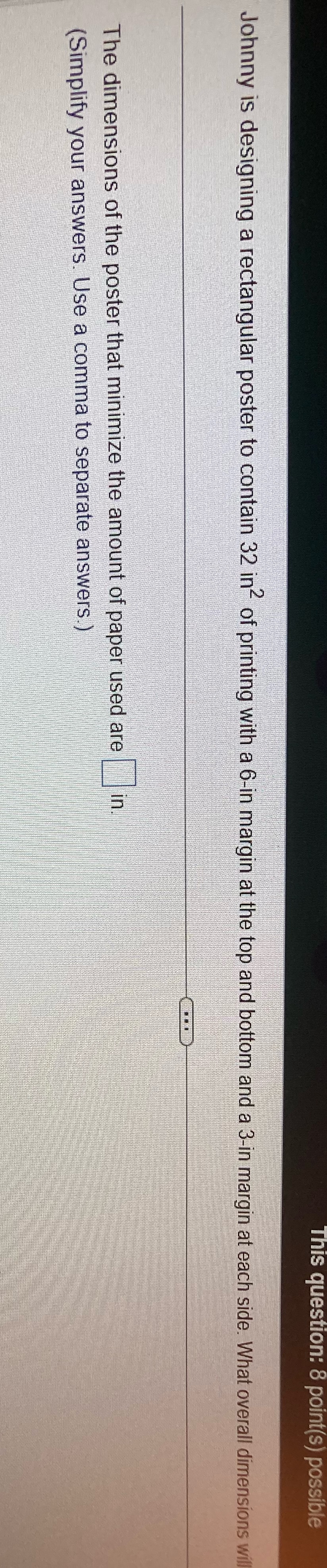 This question: 8 point(s) possible Johnny is designing a rectangular poster