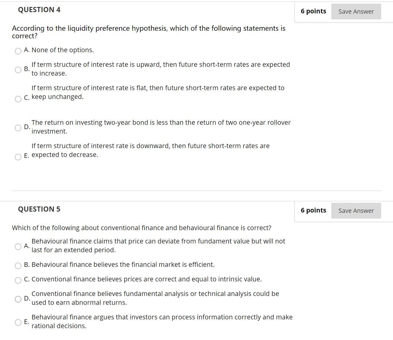 liquidity preference hypothesis, which of the following statements is correct? O A.