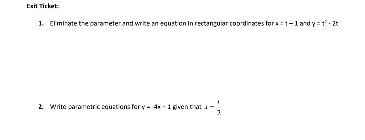  Exit Ticket: 1. Eliminate the parameter and write an equation in