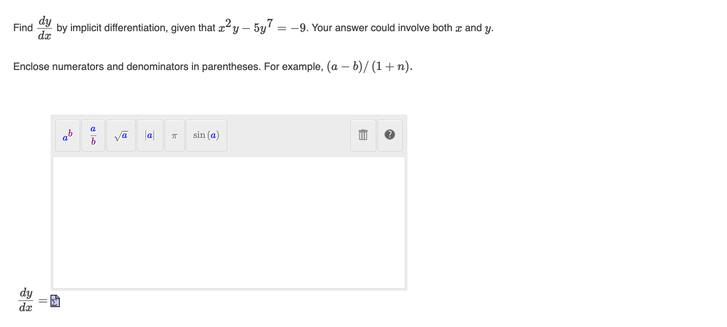 = -9. Your answer could involve both a and y. dx Enclose