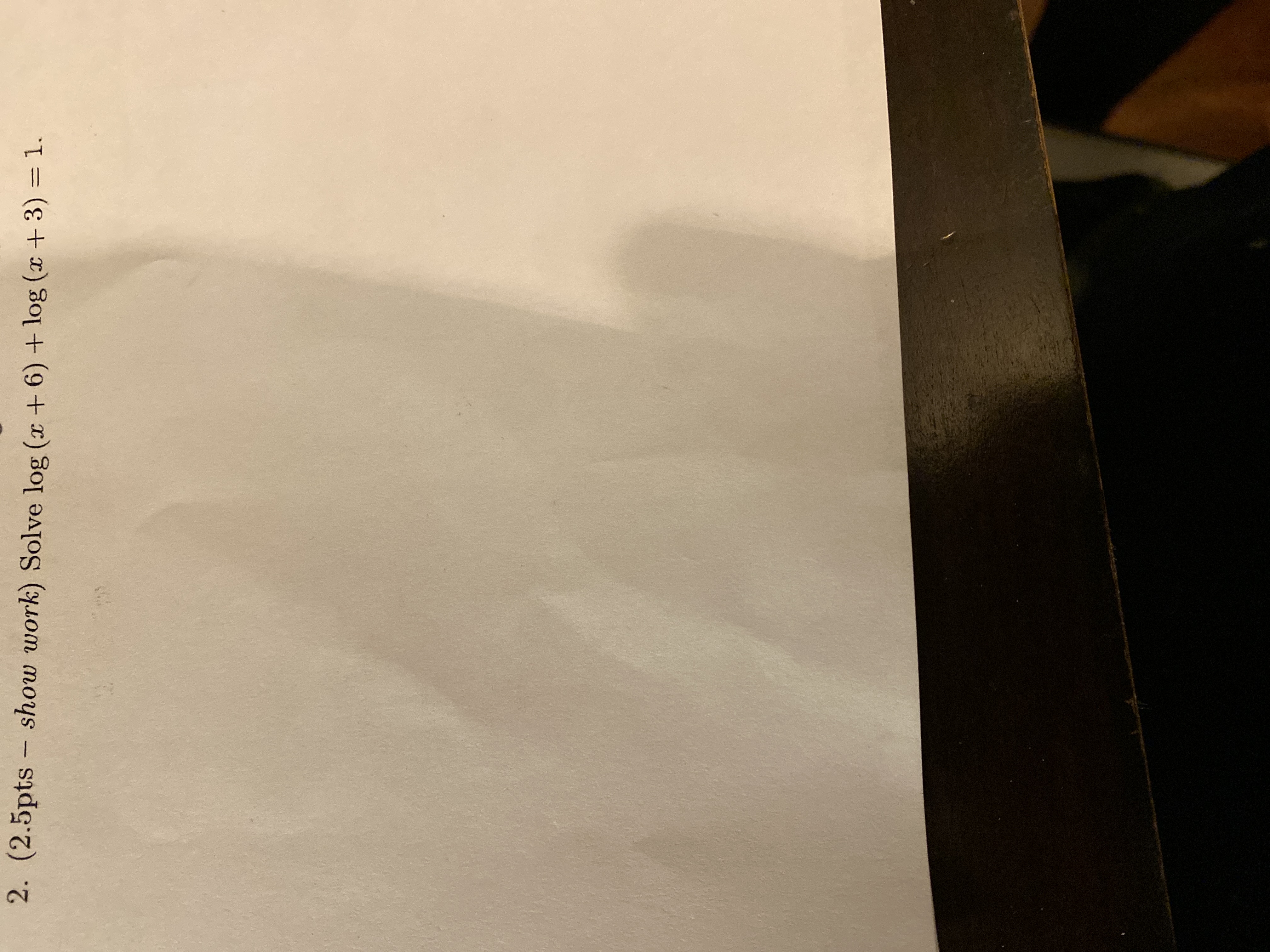  2. (2.5pts - show work) Solve log (x + 6) +