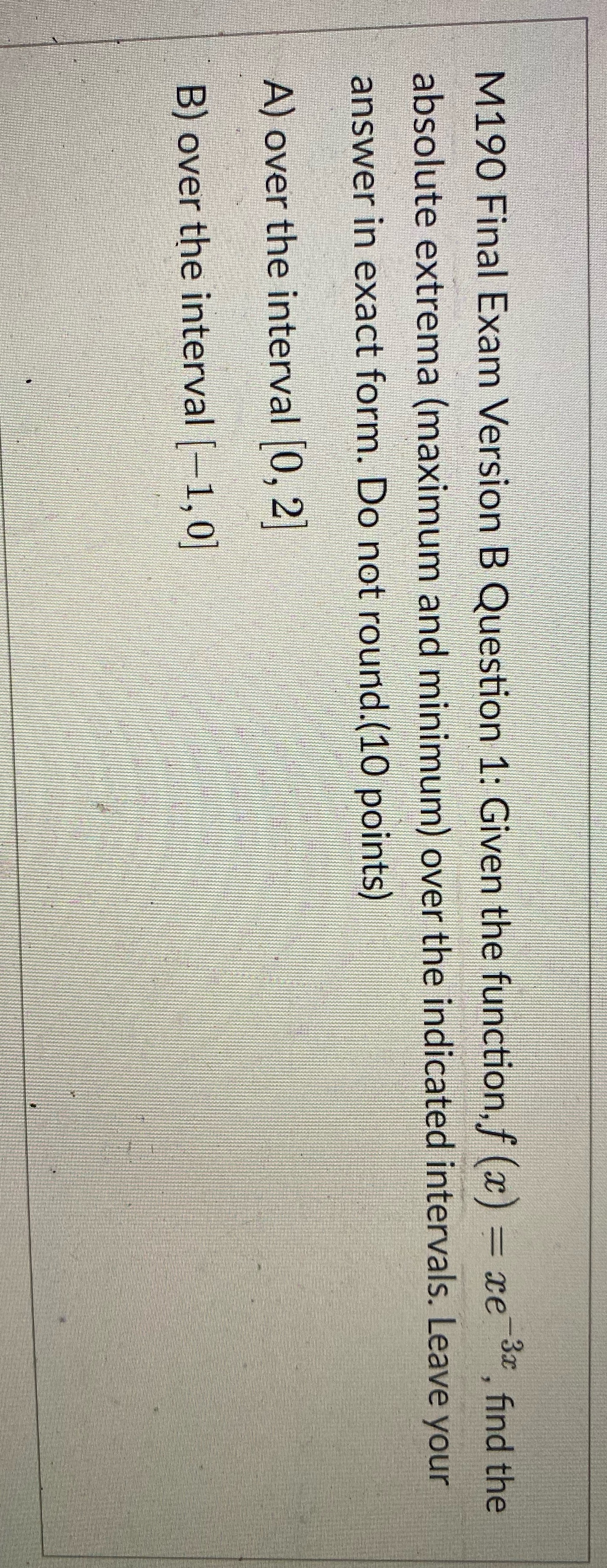  M190 Final Exam Version B Question 1: Given the function, f