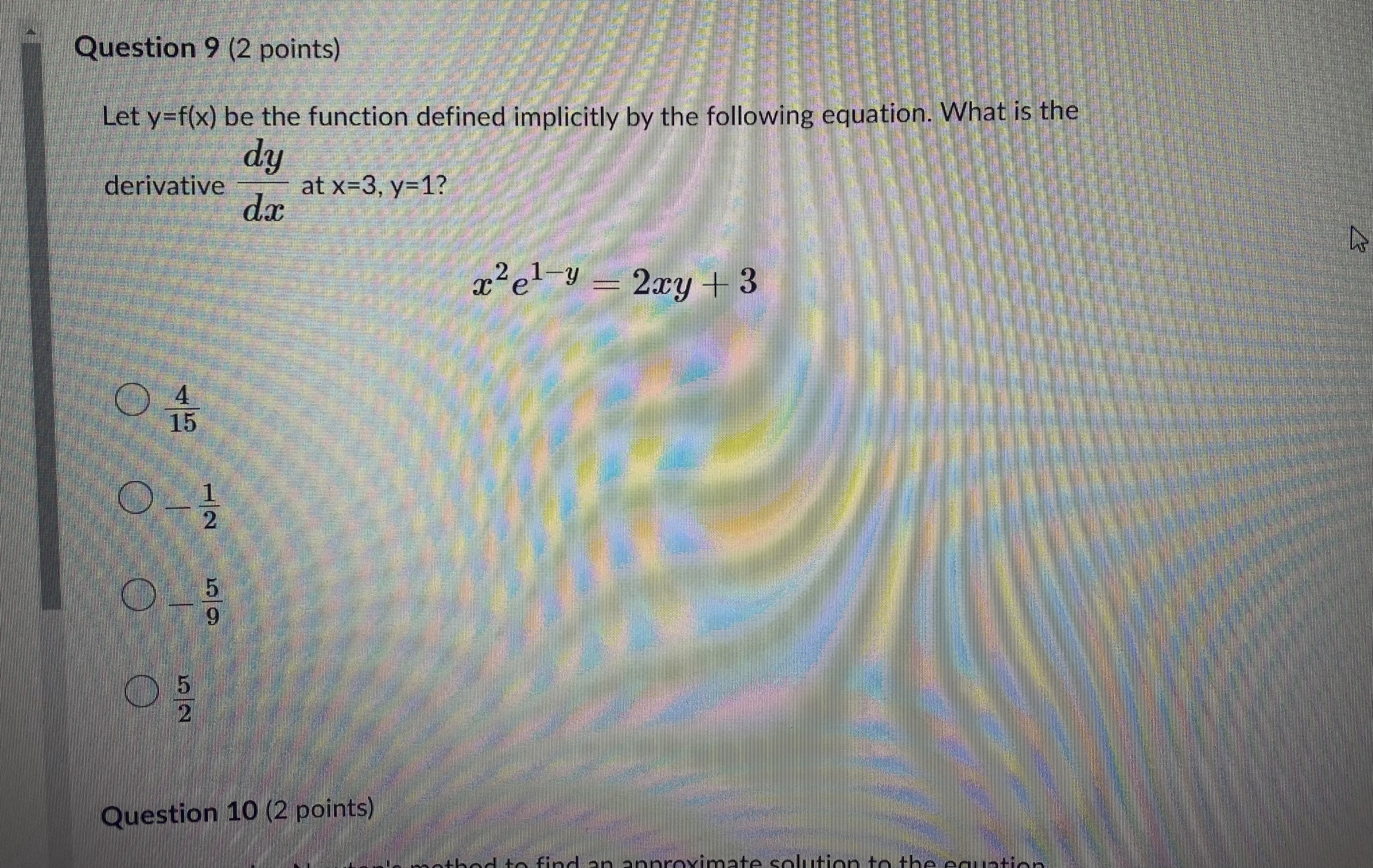  Question 9 (2 points) Let y=f(x) be the function defined implicitly