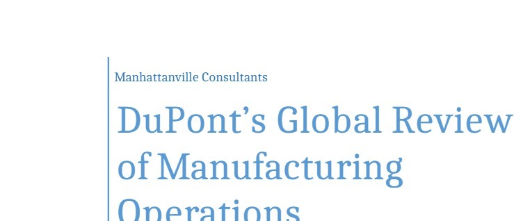Manhattanville Consultants DuPont's Global Review of Manufacturing