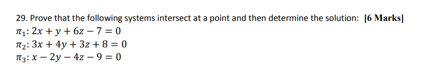 then determine the solution: [6 Marks| :2x+y+z7= :3x+4y+32+3=l] :x2y4z9= [l