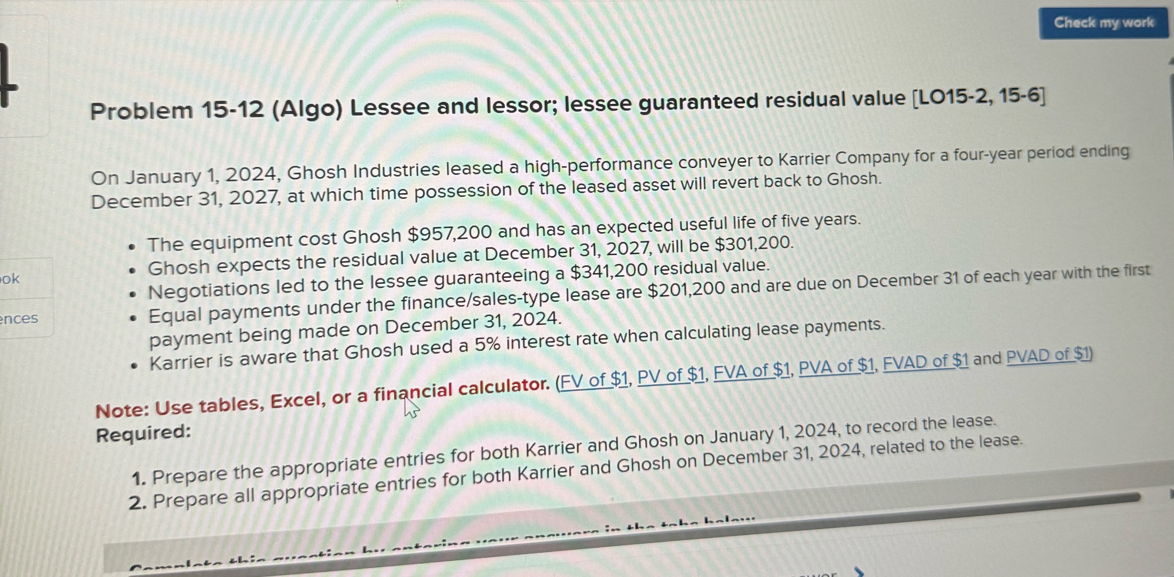  Problem 15-12(Algo) Lessee and lessor; lessee guaranteed residual value [LO15-2,15-6] On