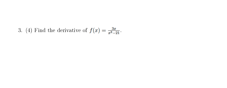 3. (4) Find the derivative of f(x) xg21