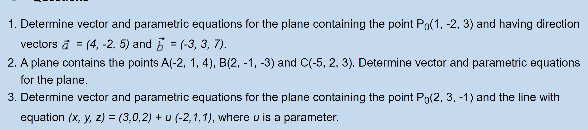 Please answer the following questions in full: 1. Determine vector and