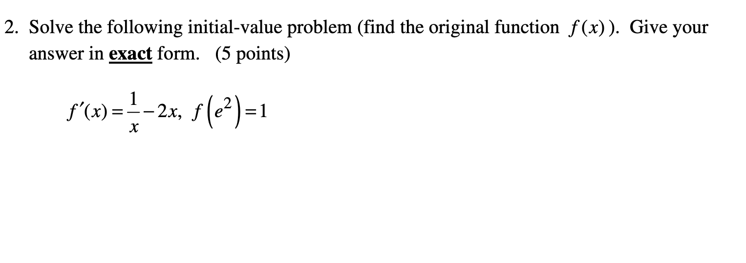  2. Solve the following initial-value problem (find the original function f