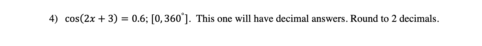 + 0.25 = 1.75; [0, 360] (6 pts). This one will have