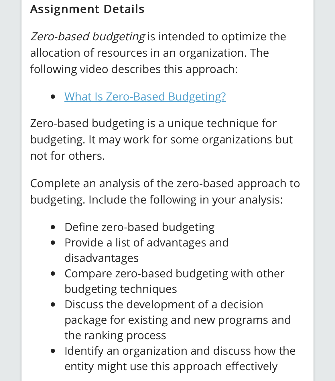  Assignment Details Zero-based budgeting is intended to optimize the allocation of