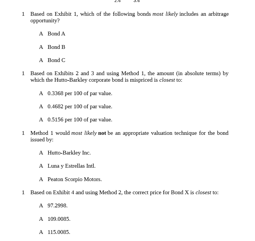 1 1 1 1 Based on Exhibit 1, which of the following