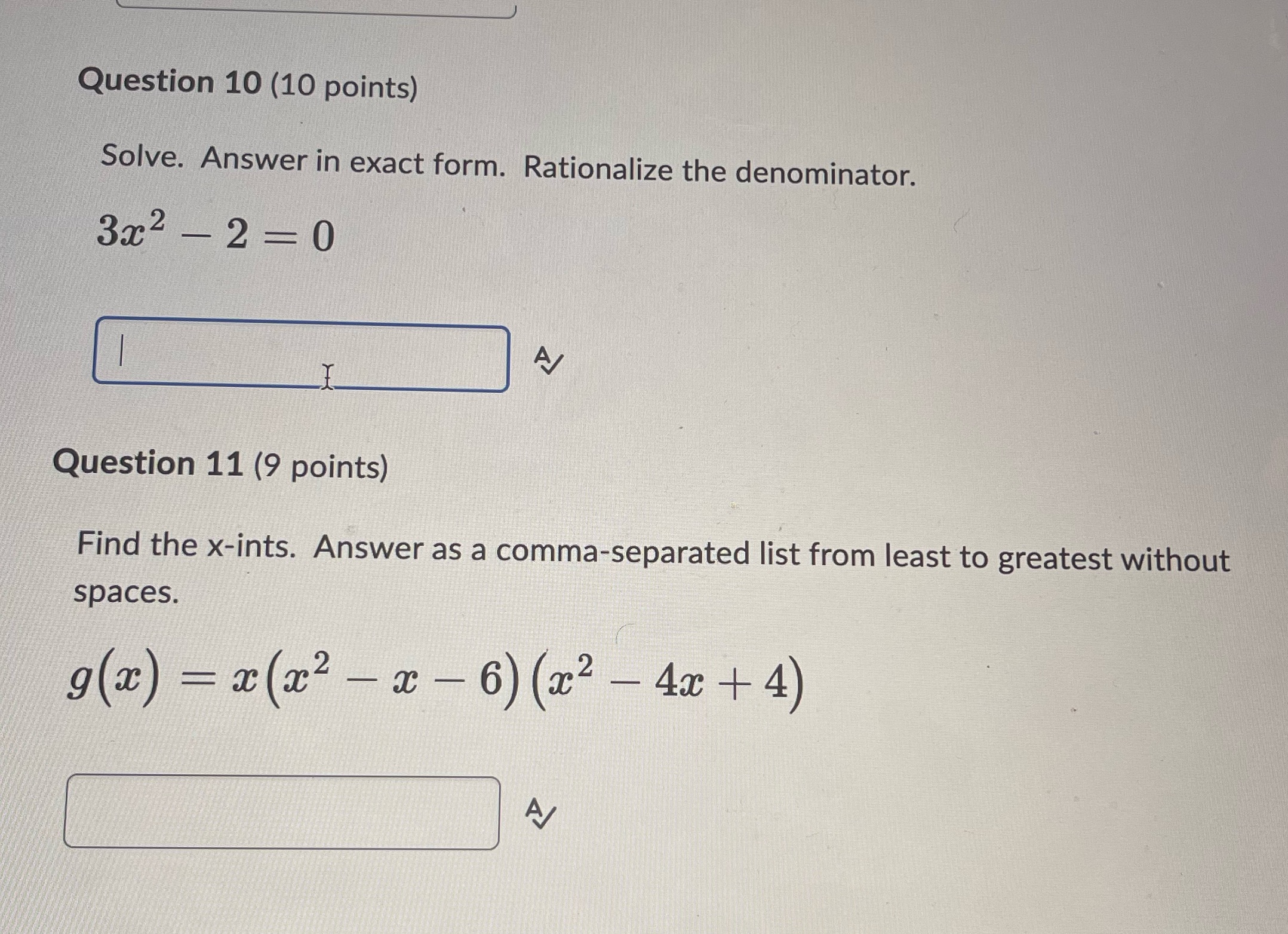 denominator. 3x2 - 2 = 0 A Question 11 (9 points) Find