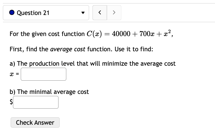 For the given cost function C(32) = 40000 + 7003: + :32,
