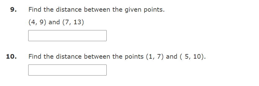 9. Find the distance between the given points. (4, 9) and