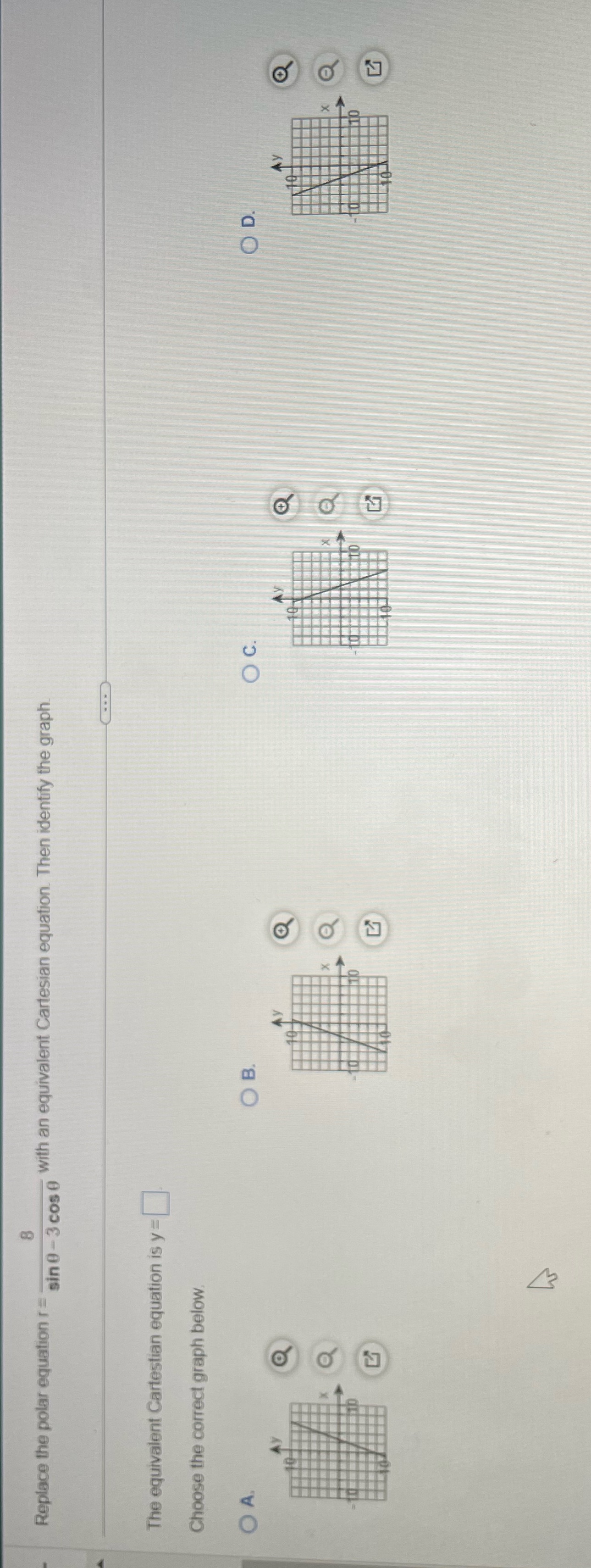 equivalent Cartesian equation. Then identify the graph The equivalent Cartestian equation is