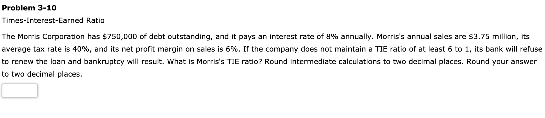 (ROE)? Round your answer to two decimal places. % Problem 3-7 Current