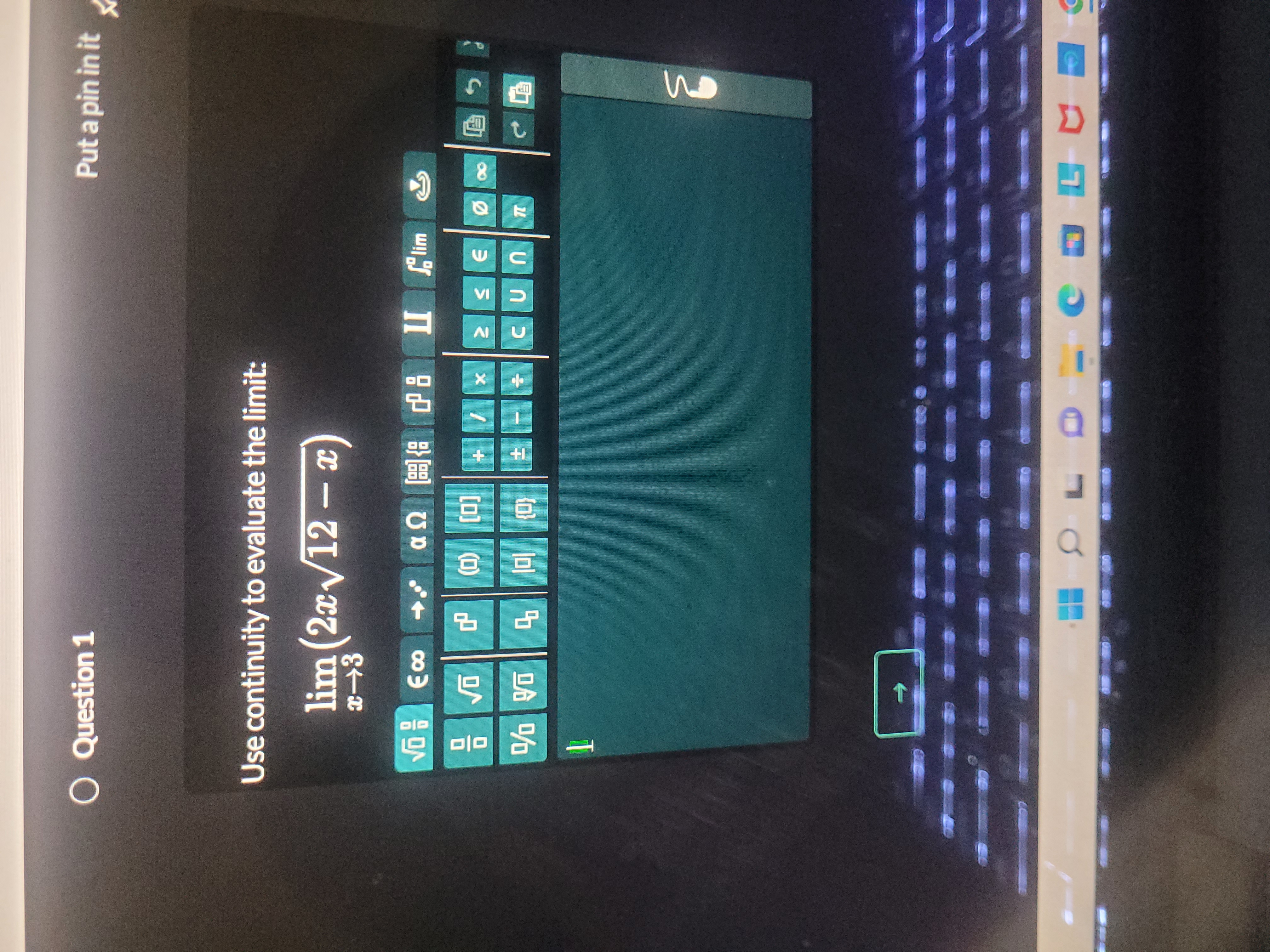  Question 1 Put a pin in it Use continuity to evaluate
