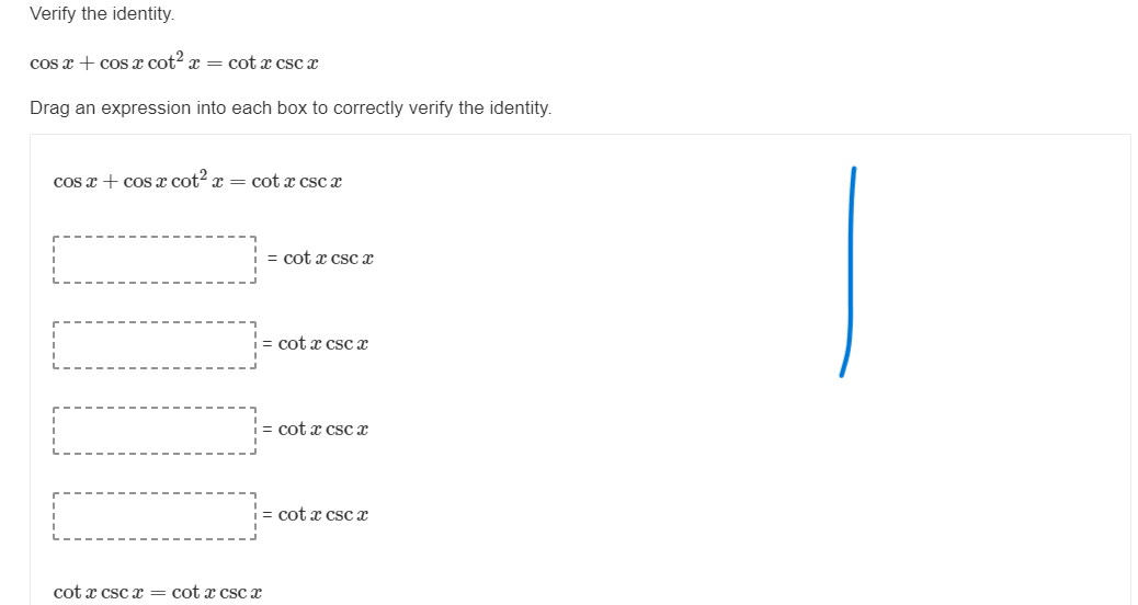 Verify the identity. cose + cos x cot'x = cote csco