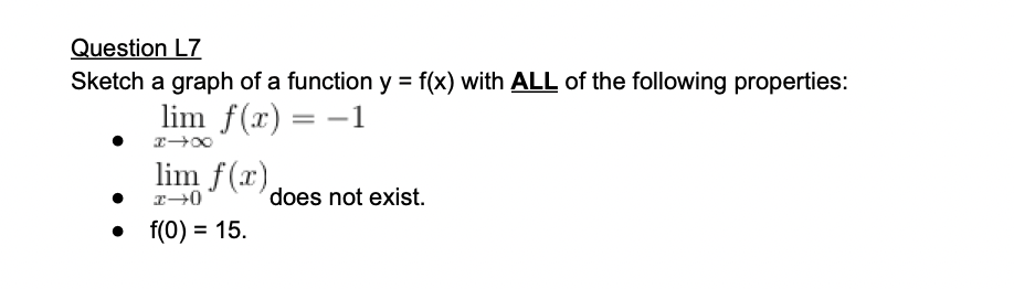 with ALL of the following properties: lim f(x) =-1 T-+00 lim f(x)