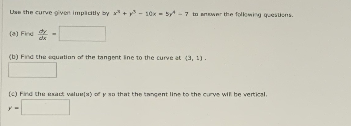 = 5y4 - 7 to answer the following questions. (a) Find dy