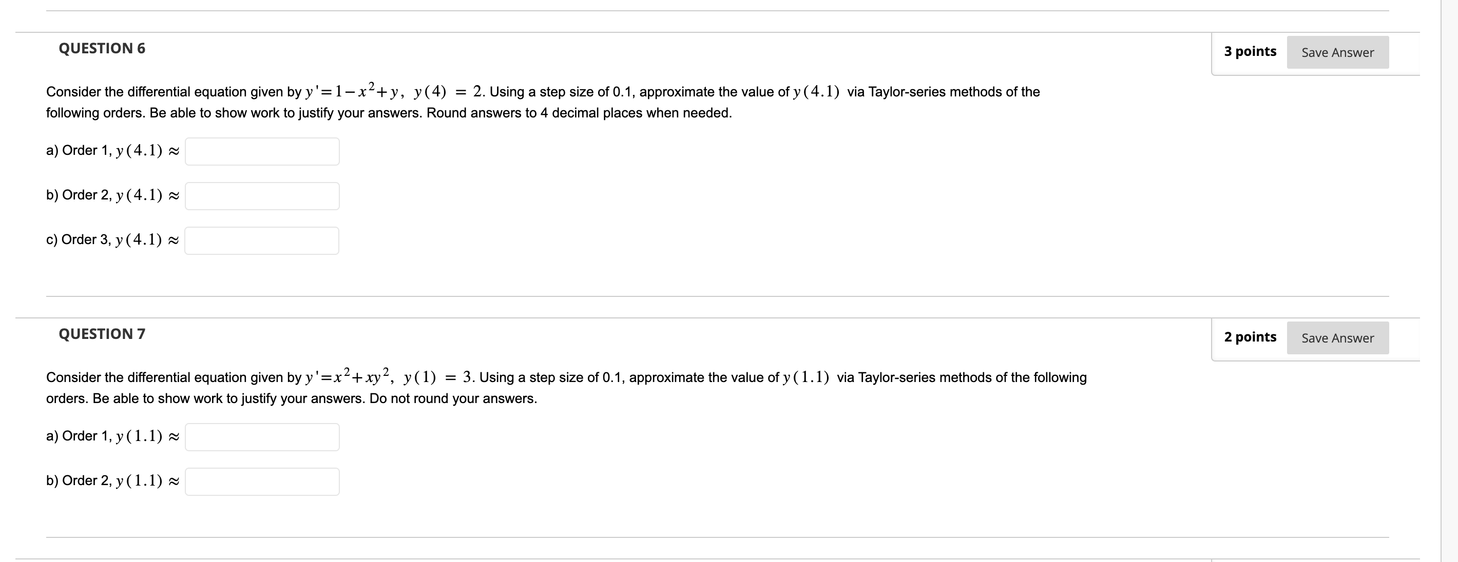  QUESTION 6 3 points Save Answer Consider the differential equation given