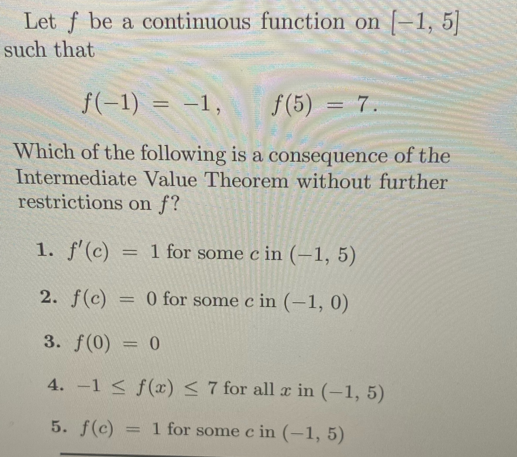 f (-1) = -1, f (5) - 7. Which of the following