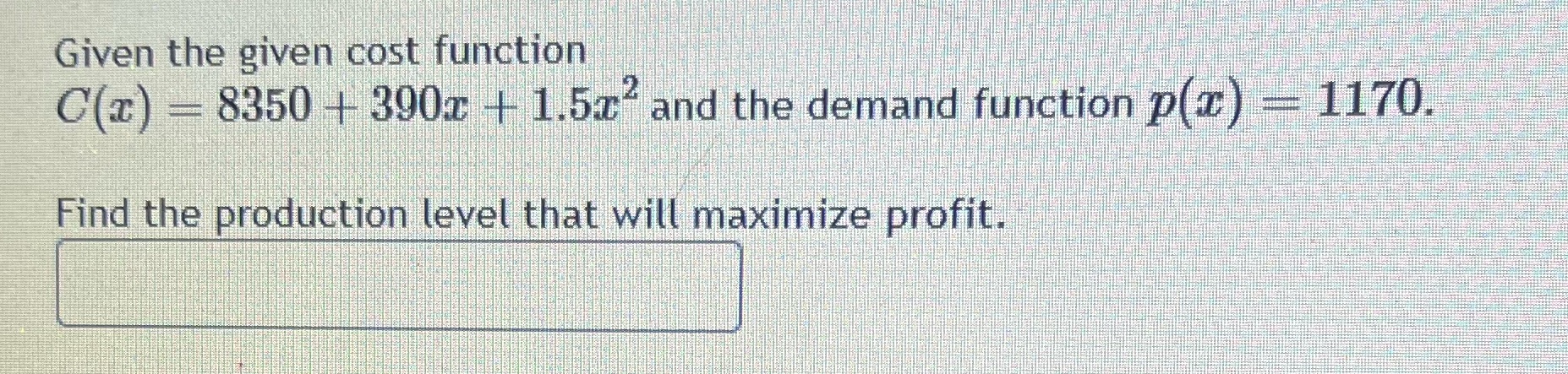 Given the given cost function C(x) - 8350 + 390m +