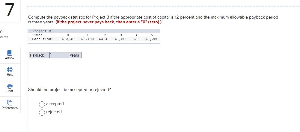Compute the payback statisticfor Project B if the appropriate cost of
