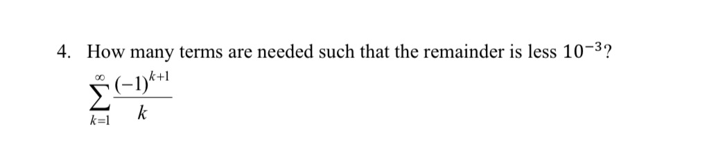  Math Calculus Please show all steps 4. How many terms are