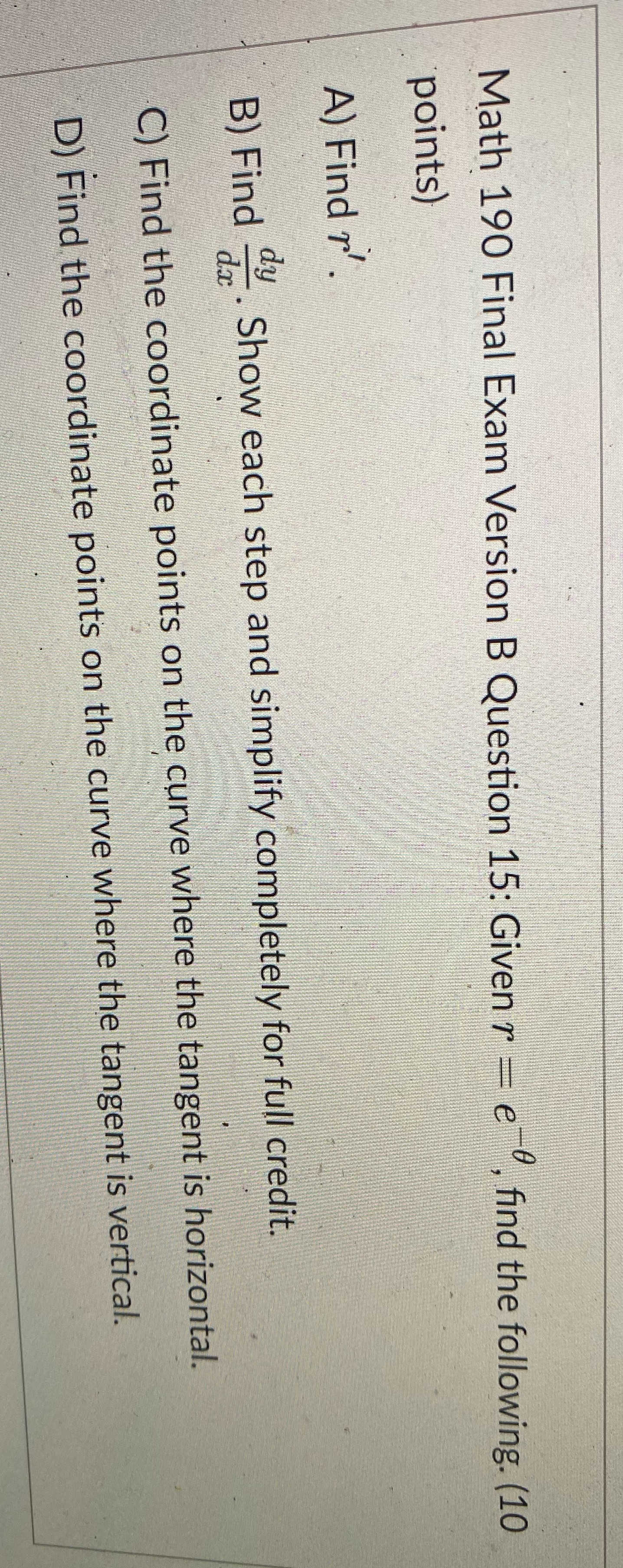  Math 190 Final Exam Version B Question 15: Given r =