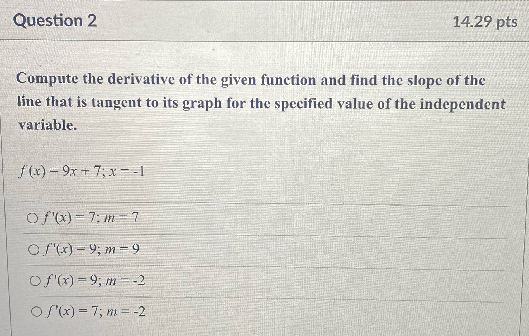  Please answer question Question 2 14.29 pts Compute the derivative of