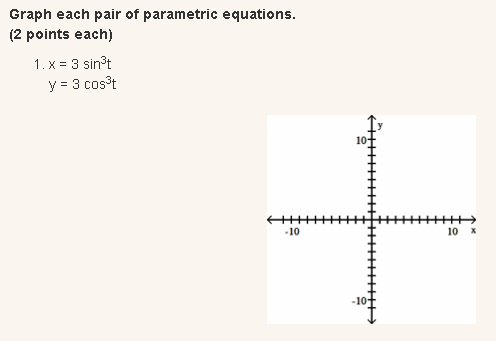 Graph each pair of parametric equations. (2 points each) 1. X
