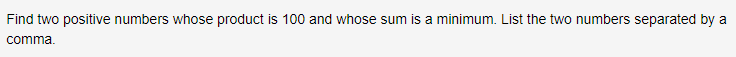 is a minimum. List the two numbers separated by a comma