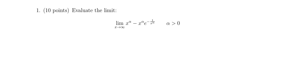 1. (10 points) Evaluate the limit: lim roe