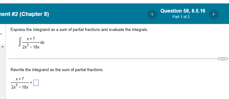 fractions and evaluate the integral. Express the integrand as a sum of