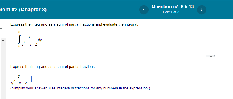 8) Question 57, 8.5.13 Part 1 of 2 Express the integrand as