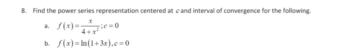 representation centered at c and interval of convergence for the following. a.