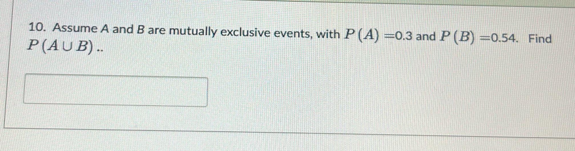 P (B) =0.54. Find