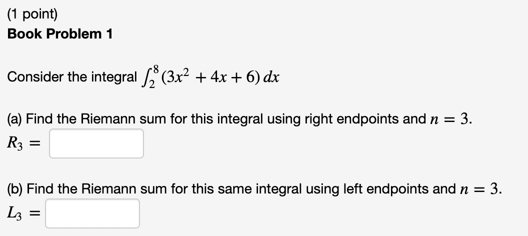 3. L3: (1 point) Book Problem 5 (a) Find the Riemann sum