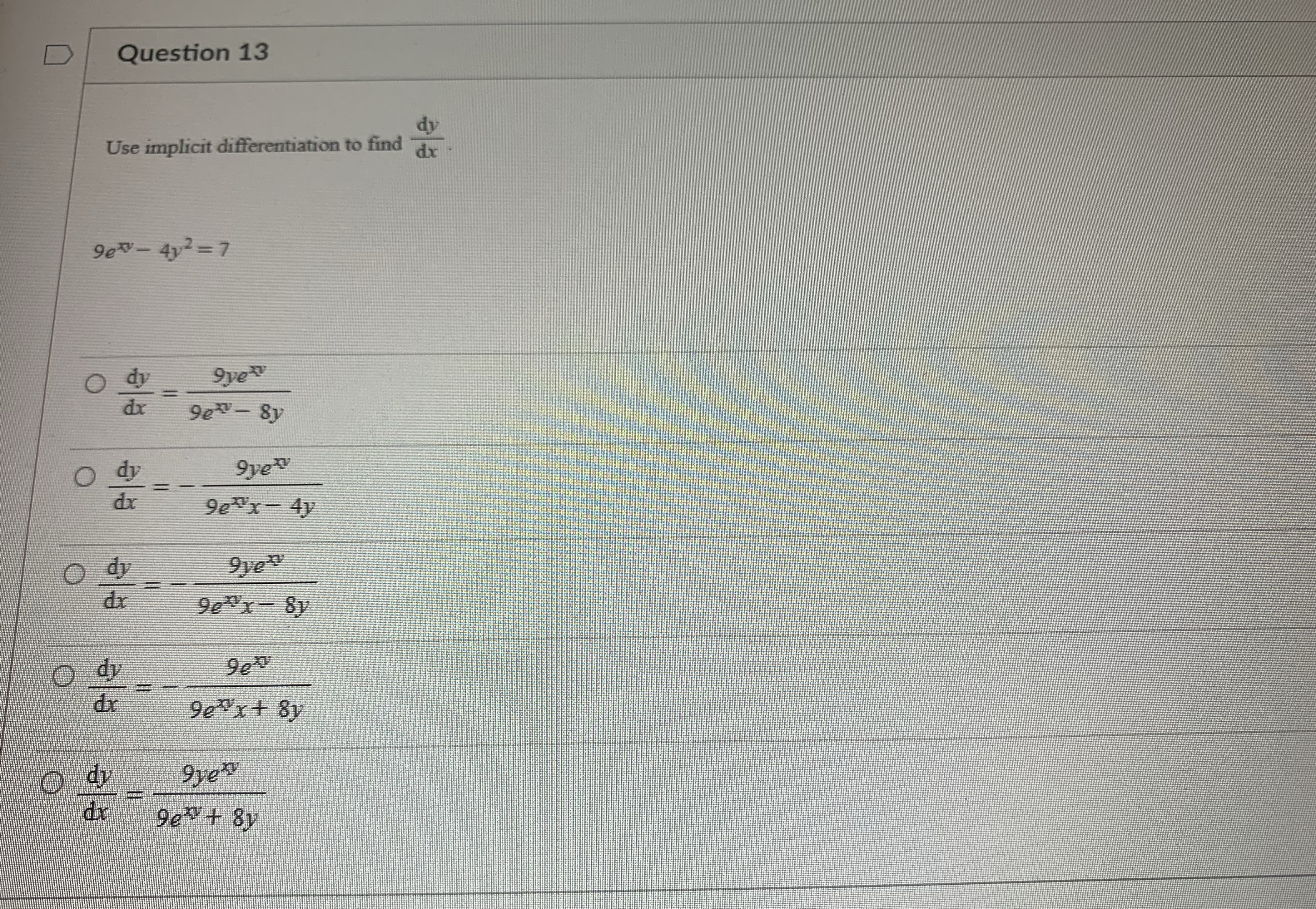 dy Use implicit differentiation to find dx - 9ex- 4y2=7 O dy