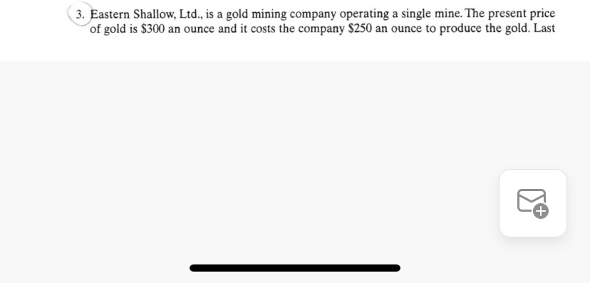  Please assist with this questions number 3 3. Eastern Shallow, Ltd.,