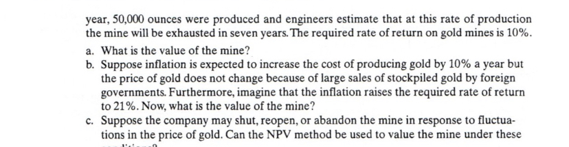 is a gold mining company operating a single mine. The present price