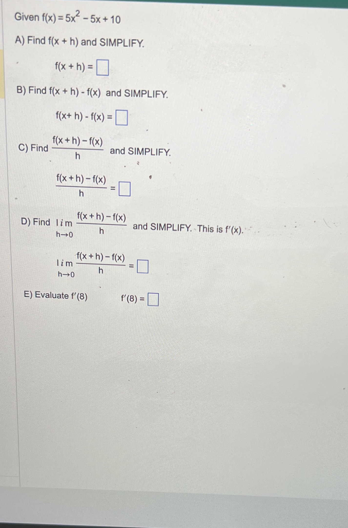 + h) and SIMPLIFY. f ( x + h) = B) Find