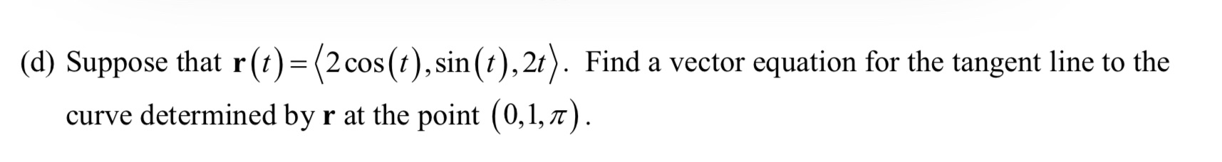 (2 008(1) , sin (1') , 2t). Find a vector equation for