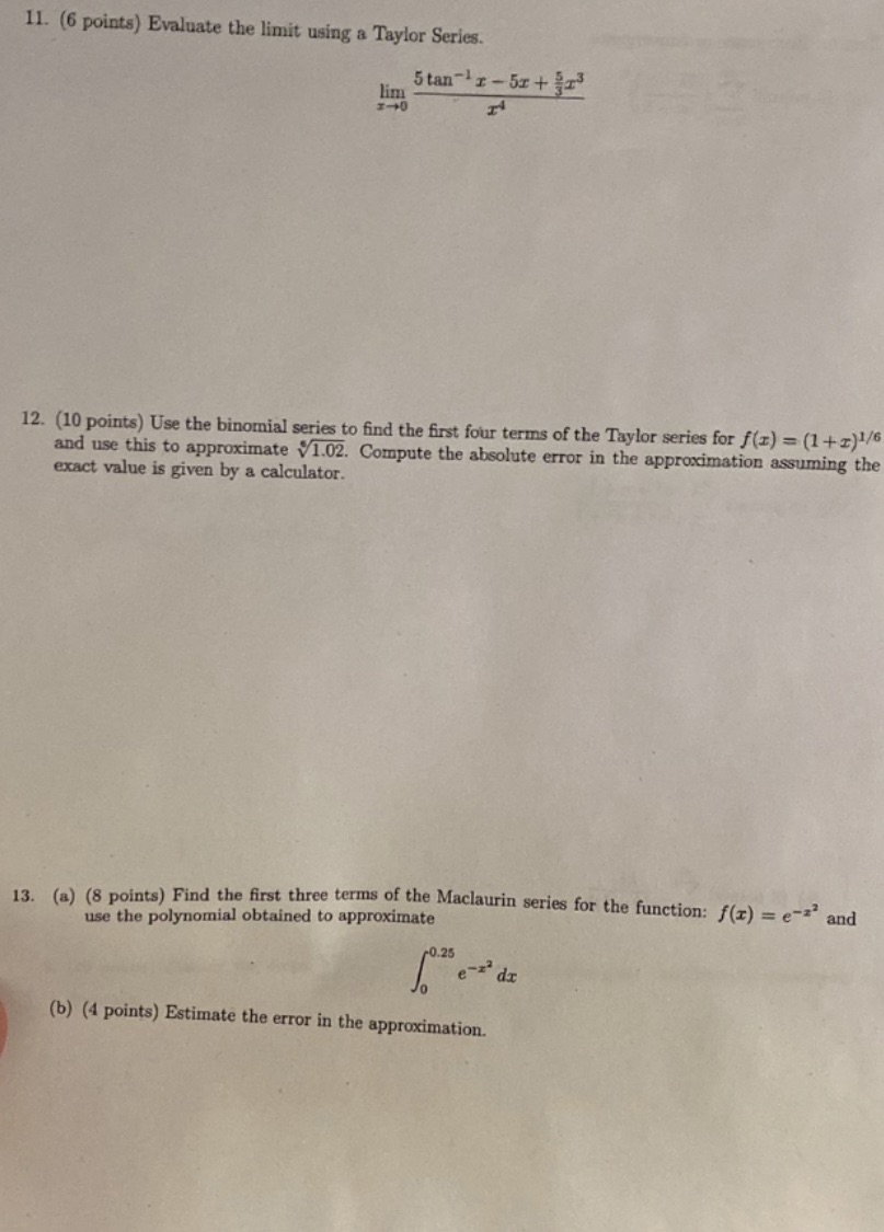 11. (6 points) Evaluate the limit using a Taylor Series. lim