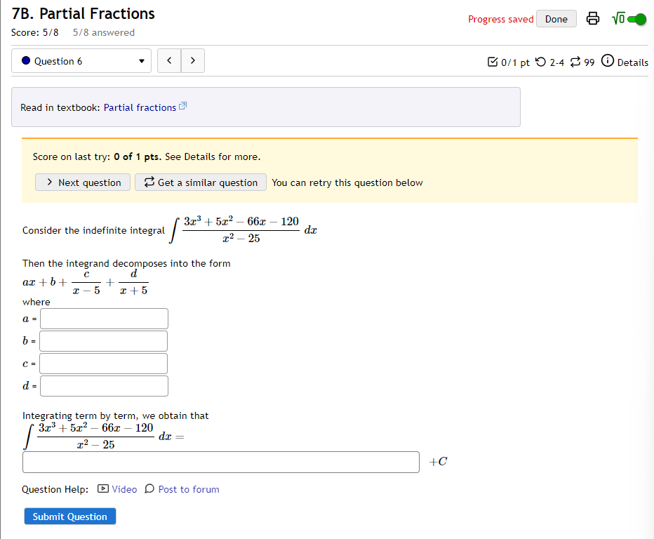  7B. Partial Fractions Progress saved Done VO - Score: 5/8 5/8