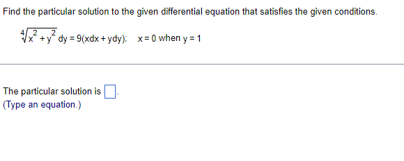 + xy3 ) * dzSolve the given differential equation. 9ydx - 9xdy